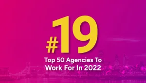 #19 Top 50 Agencies To Work For In 2022