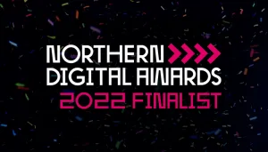 were finalists at the northern digital awards